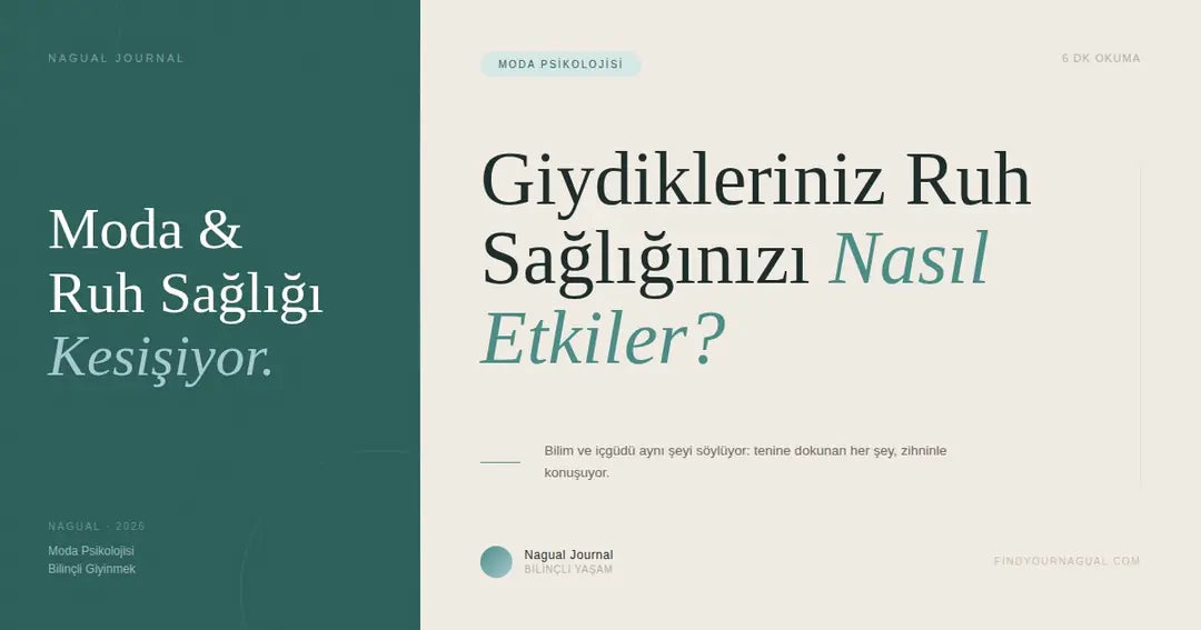 Modanın İyilik Çağı: Giydikleriniz Ruh Sağlığınızı Nasıl Etkiler?